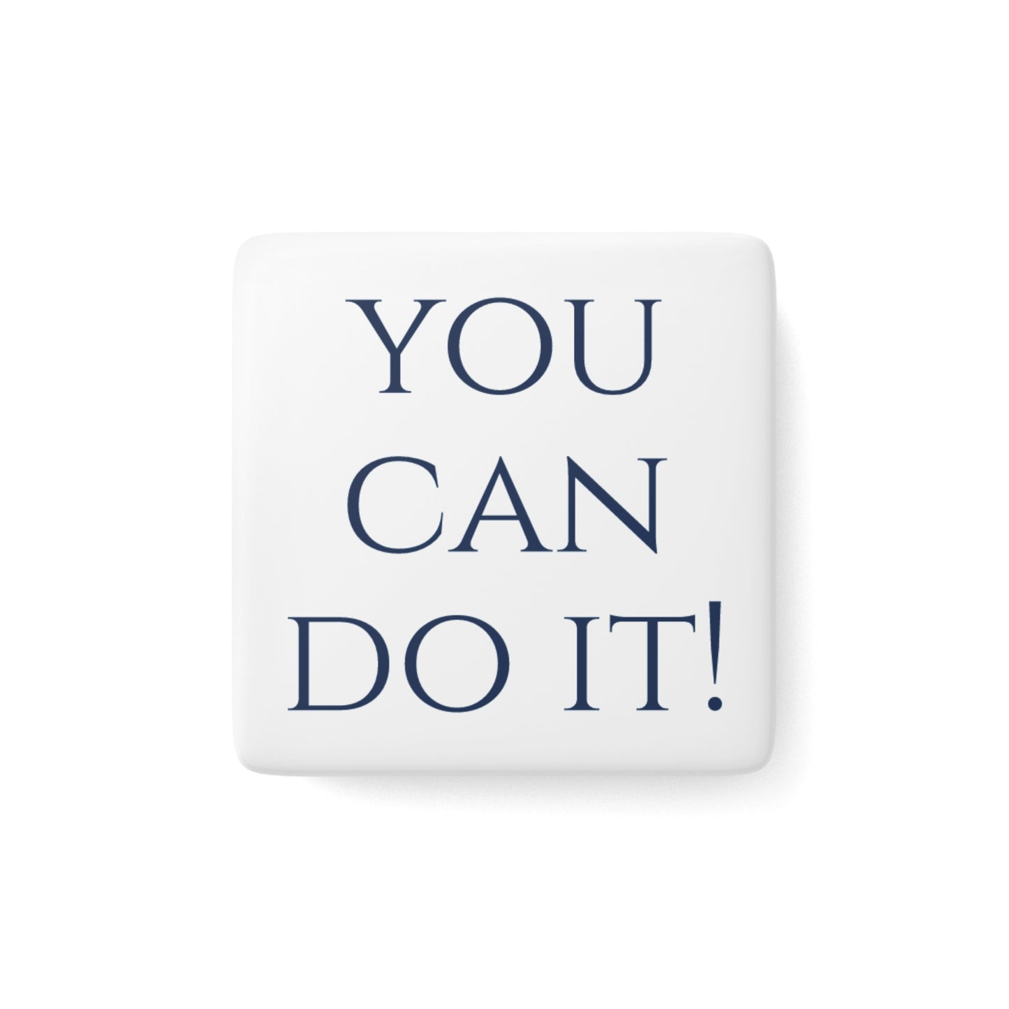 You Can Do It! Porcelain Magnet, Square